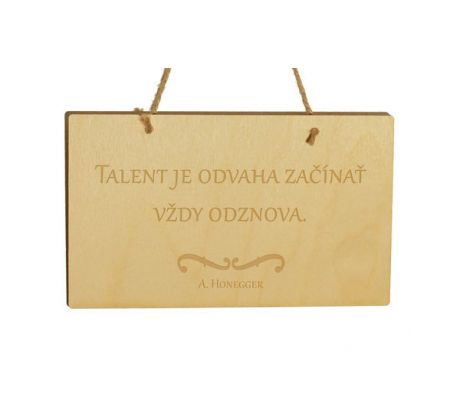 Talent je odvaha začínať vždy odznova.