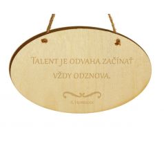 Talent je odvaha začínať vždy odznova.