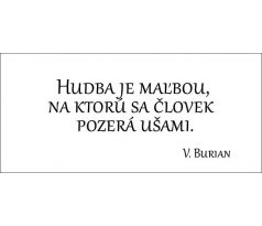 Hudba je maľbou, na ktorú sa človek pozerá ušami.