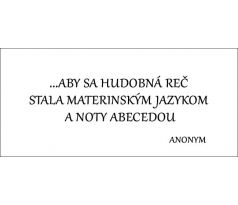 ...aby sa hudobná reč stala materinským jazykom a noty abecedou